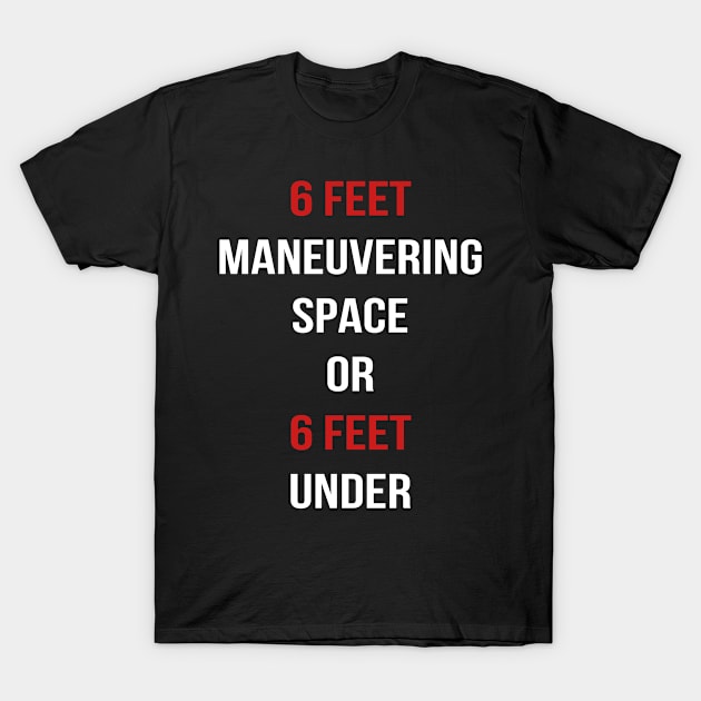 six feet under maneuvering space truck driver T-Shirt by HBfunshirts